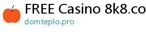 FREE Casino 8k8.com casino